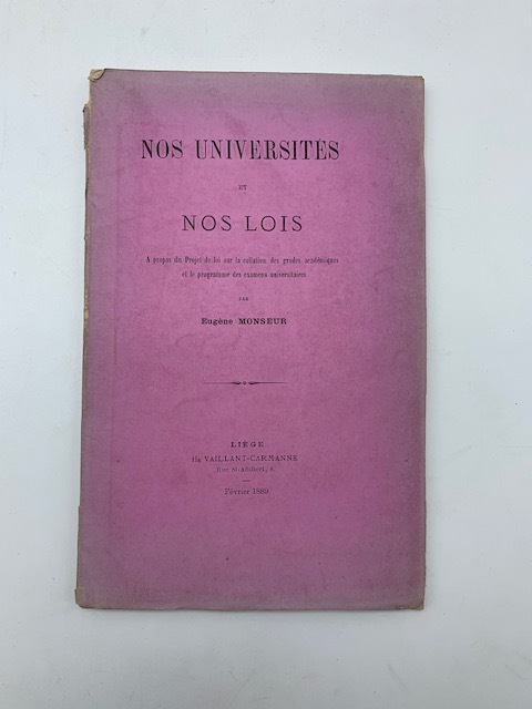 Nos universites et nois lois. A propos du projet de loi sur la collation des grades academiques et le programme des examens universitaires